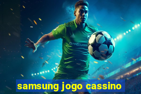 samsung jogo cassino