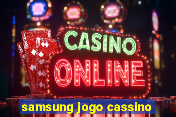 samsung jogo cassino