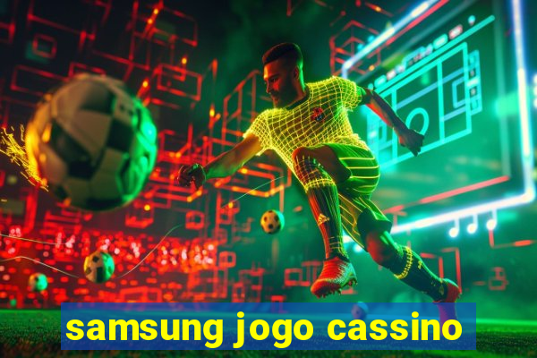 samsung jogo cassino