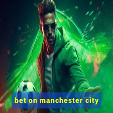 bet on manchester city