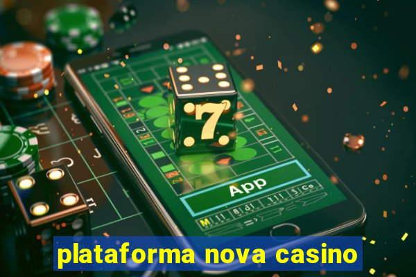 plataforma nova casino