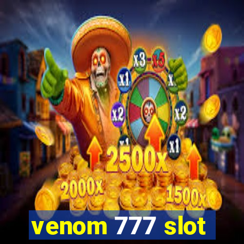 venom 777 slot