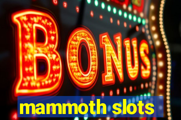 mammoth slots