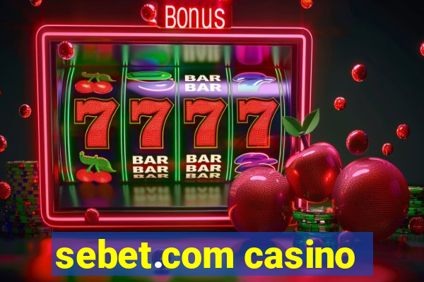 sebet.com casino