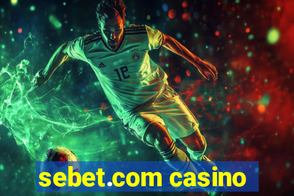 sebet.com casino