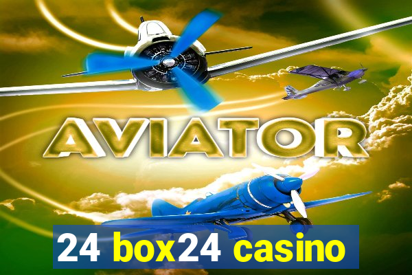 24 box24 casino