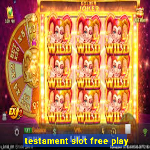 testament slot free play