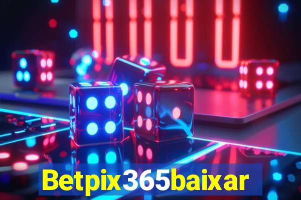 Betpix365baixar