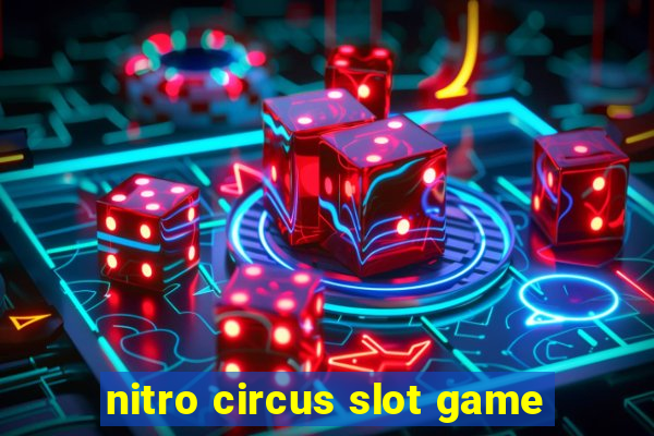 nitro circus slot game