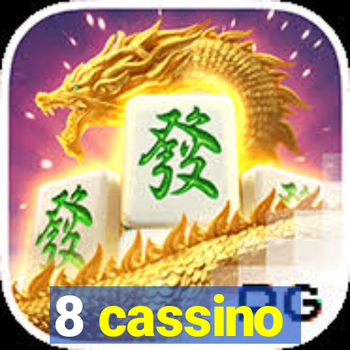 8 cassino