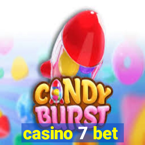 casino 7 bet