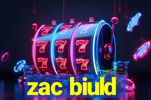 zac biuld