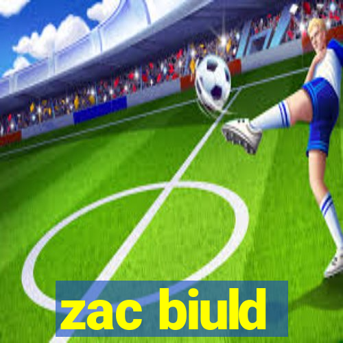 zac biuld