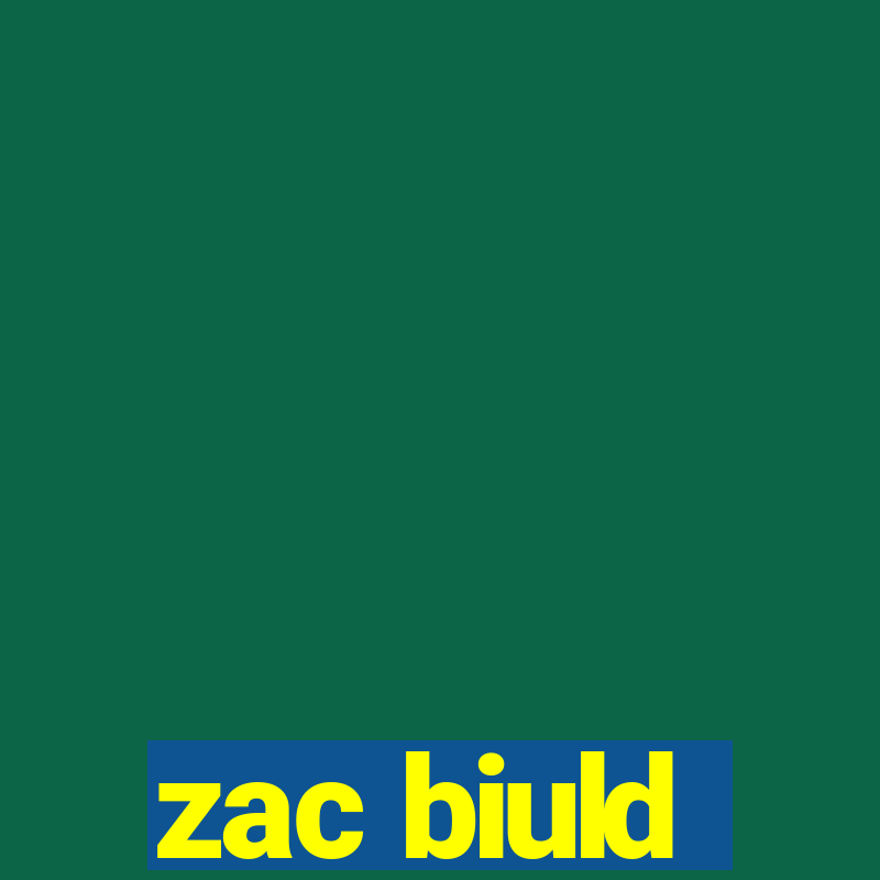 zac biuld