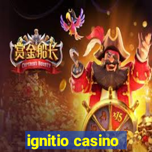 ignitio casino