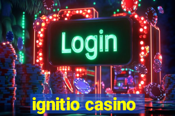 ignitio casino