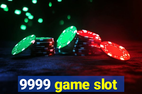 9999 game slot