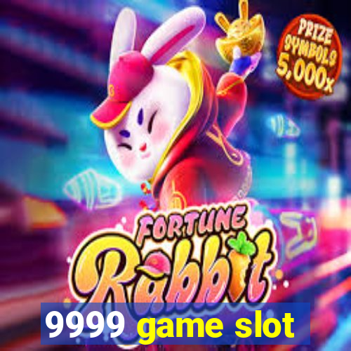 9999 game slot