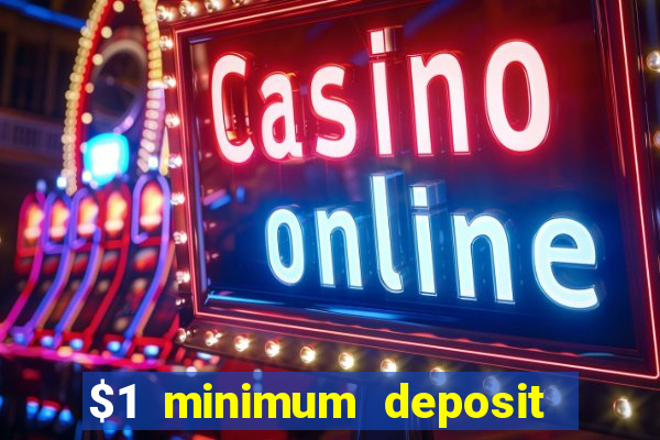 $1 minimum deposit casino australia 2019