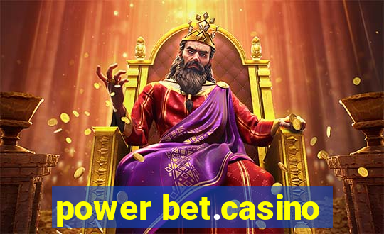 power bet.casino