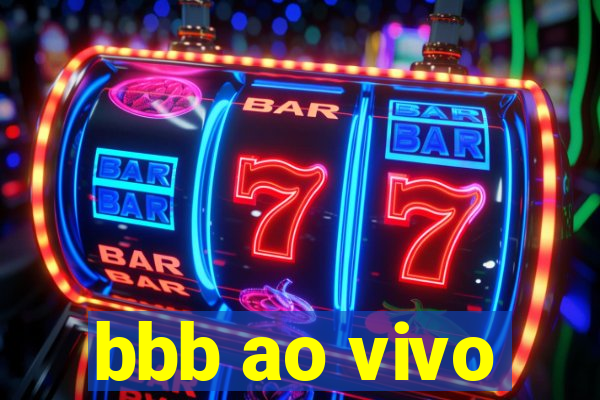 bbb ao vivo