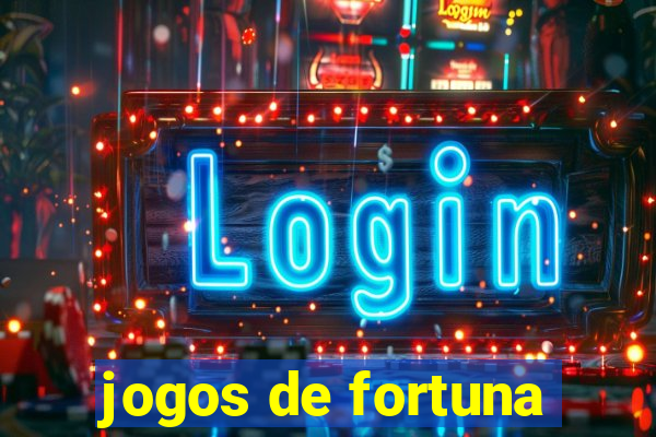 jogos de fortuna