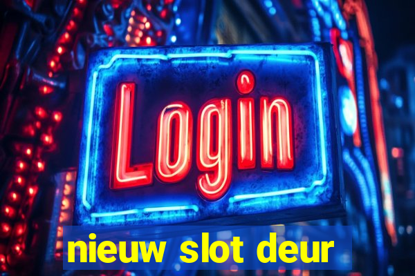 nieuw slot deur