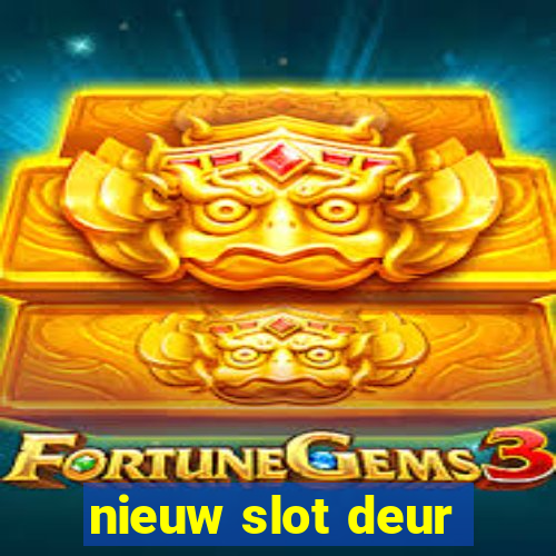 nieuw slot deur