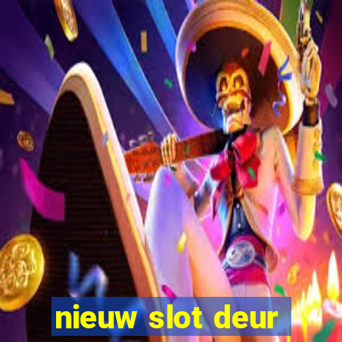 nieuw slot deur