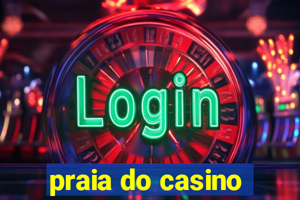 praia do casino