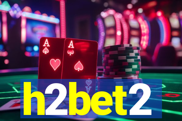 h2bet2