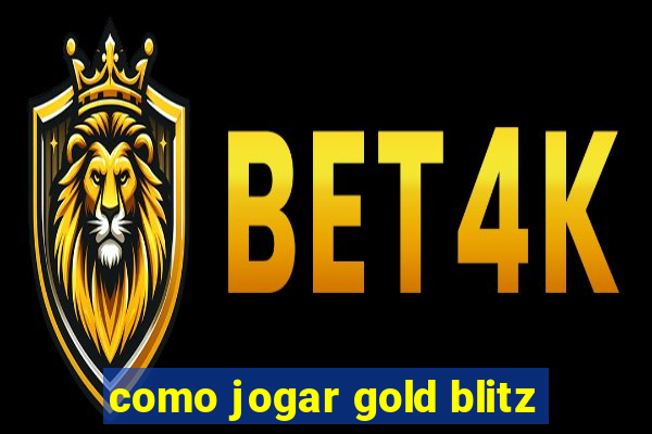 como jogar gold blitz