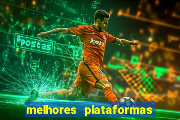 melhores plataformas de jogos slots