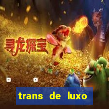 trans de luxo s鑼玱 paulo