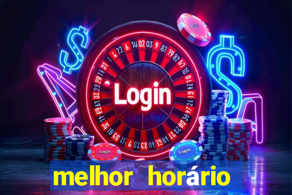 melhor horário para jogar fortune tiger bet7k