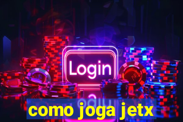 como joga jetx