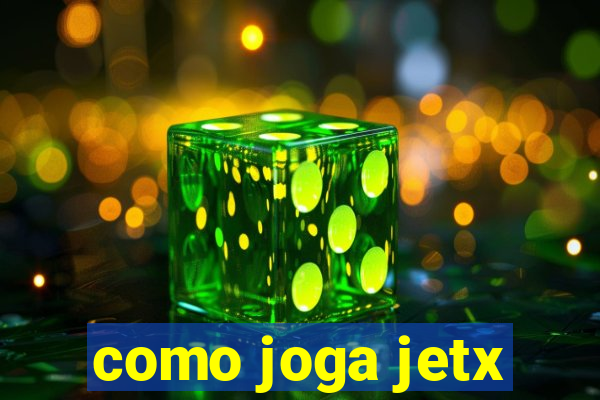 como joga jetx