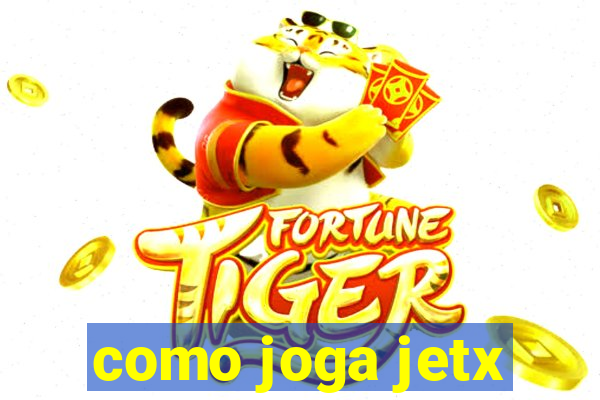 como joga jetx