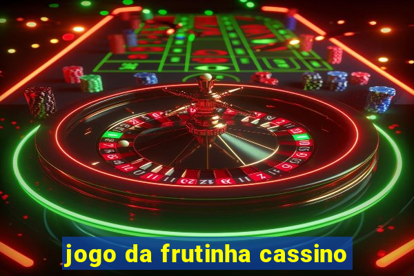 jogo da frutinha cassino