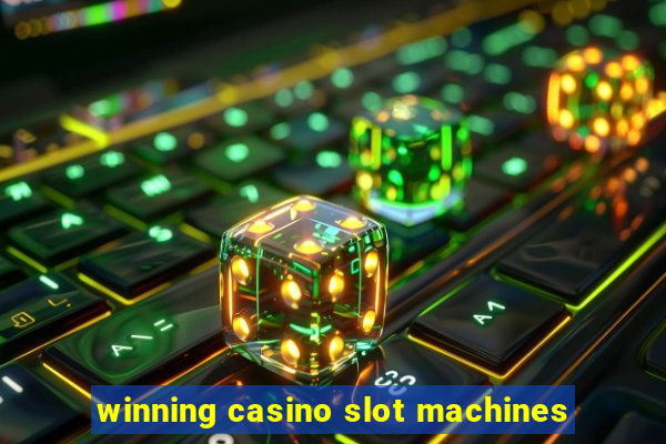 winning casino slot machines