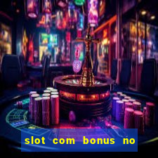 slot com bonus no cadastro sem depósito