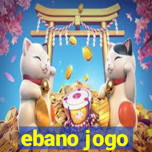 ebano jogo