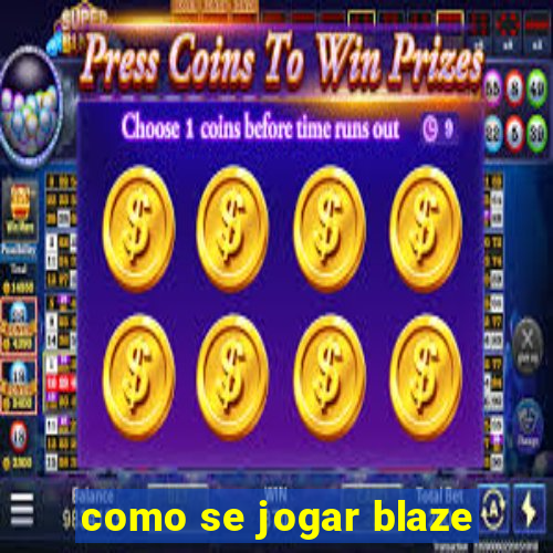 como se jogar blaze