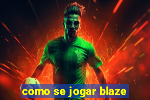 como se jogar blaze