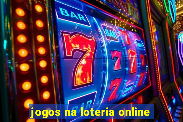 jogos na loteria online