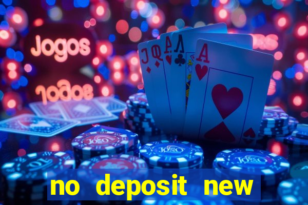 no deposit new online casino