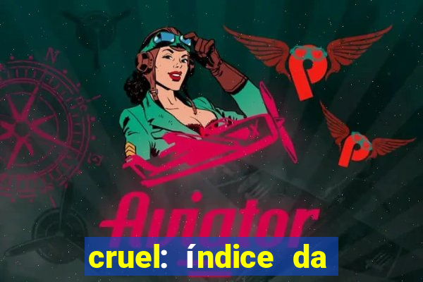 cruel: índice da maldade pdf cruel livro pdf