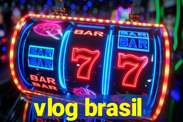 vlog brasil