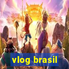 vlog brasil