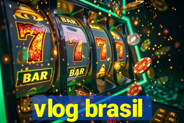 vlog brasil